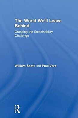 Livre Relié The World We'll Leave Behind de William Scott, Paul Vare