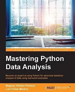E-Book (pdf) Mastering Python Data Analysis von Magnus Vilhelm Persson