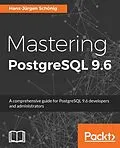 E-Book (epub) Mastering PostgreSQL 9.6 von Hans-Jurgen Schonig
