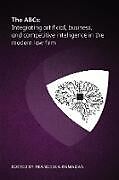 Couverture cartonnée The ABCs: Integrating artificial, business and competitive intelligence in the modern law firm de 