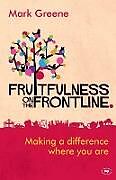 Kartonierter Einband Fruitfulness on the Frontline von Mark Greene