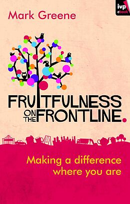 E-Book (epub) Fruitfulness on the Frontline von Mark Greene