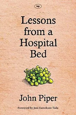 E-Book (epub) Lessons from a Hospital Bed von John Piper