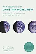 E-Book (epub) An Introduction to Christian Worldview von Tawa J. Anderson, W. Michael Clark a, David K. Naugle