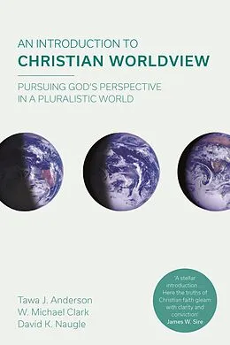 E-Book (epub) An Introduction to Christian Worldview von Tawa J. Anderson, W. Michael Clark a, David K. Naugle