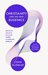 eBook (epub) Christianity and the New Eugenics de Calum Mackellar