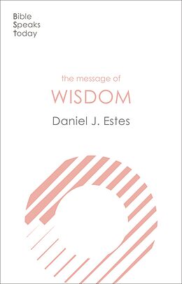 eBook (epub) The Message of Wisdom de Daniel J. Estes