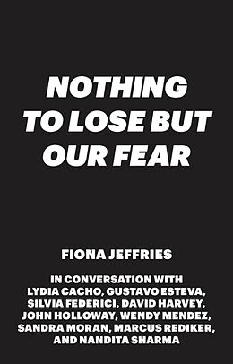 Broschiert Nothing to Lose But Our Fear von Fiona Jeffries