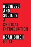 E-Book (epub) Business and Society von Kean Birch, Mark Peacock, Richard Wellen