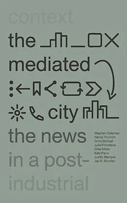 E-Book (epub) The Mediated City von Stephen Coleman, Nancy Thumim, Chris Birchall