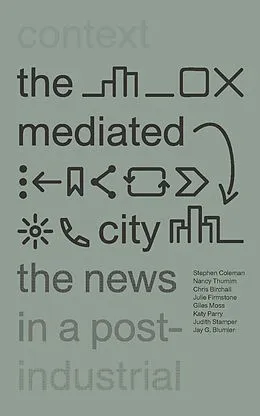 E-Book (pdf) The Mediated City von Stephen Coleman, Nancy Thumim, Chris Birchall