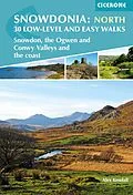 E-Book (epub) Snowdonia: 30 Low-level and Easy Walks - North von Alex Kendall