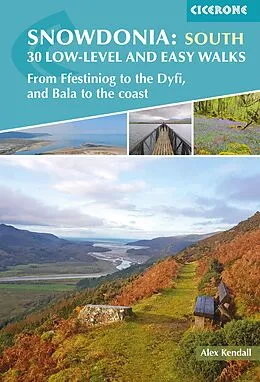 E-Book (epub) Snowdonia: 30 Low-level and Easy Walks - South von Alex Kendall