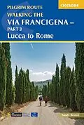 E-Book (epub) Walking the Via Francigena Pilgrim Route - Part 3 von The Reverend Sandy Brown