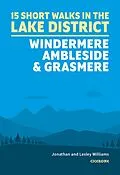 E-Book (epub) 15 Short Walks in the Lake District: Windermere Ambleside and Grasmere von Lesley Williams, Jonathan Williams