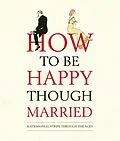 E-Book (pdf) How to be Happy Though Married von Old House Books