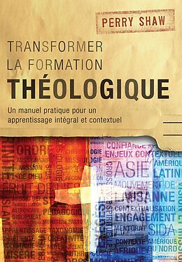 eBook (epub) Transformer la formation théologique, 1re édition de Perry Shaw