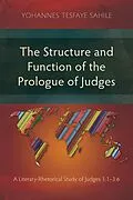 E-Book (epub) The Structure and Function of the Prologue of Judges von Yohannes Tesfaye Sahile