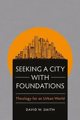 E-Book (epub) Seeking a City with Foundations von David W. Smith