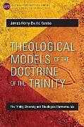 Kartonierter Einband Theological Models of the Doctrine of the Trinity von James Henry Owino Kombo