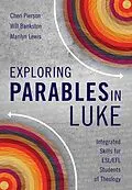 E-Book (pdf) Exploring Parables in Luke von Cheri L. Pierson, Will Bankston, Marilyn Lewis