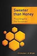 Kartonierter Einband Sweeter than Honey von Christopher J. H. Wright