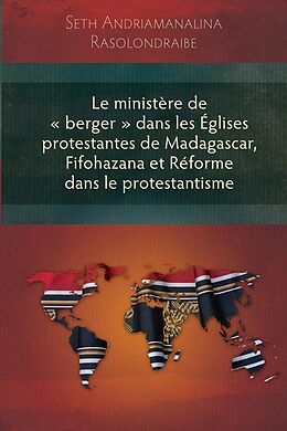 eBook (epub) Le ministère de « berger » dans les Églises protestantes de Madagascar, Fifohazana et Réforme dans le protestantisme de Seth Andriamanalina Rasolondraibe