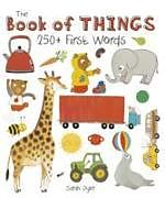 Livre Relié The Book of Things: 250+ First Words de Sarah Dyer