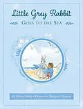 E-Book (epub) Little Grey Rabbit: Little Grey Rabbit goes to the Sea von The Alison Uttley Literary Property Trust