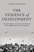 E-Book (epub) The Violence of Development von Martin Mowforth