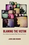 E-Book (pdf) Blaming the Victim von Jairo Lugo-Ocando
