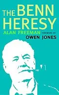 E-Book (epub) The Benn Heresy von Alan Freeman