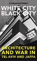 E-Book (epub) White City, Black City von Sharon Rotbard