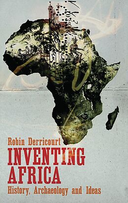 eBook (epub) Inventing Africa de Robin Derricourt