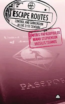 E-Book (epub) Escape Routes von Dimitris Papadopoulos, Niamh Stephenson, Vassilis Tsianos