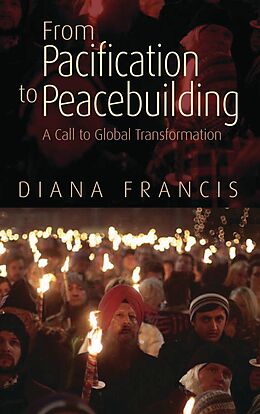 E-Book (epub) From Pacification to Peacebuilding von Diana Francis