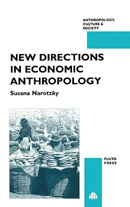 E-Book (epub) New Directions in Economic Anthropology von Susana Narotzky