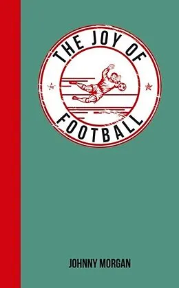 E-Book (pdf) The Joy of Football von Johnny Morgan