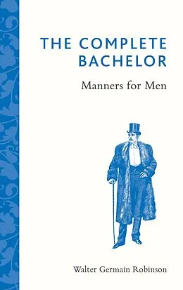 E-Book (epub) The Complete Bachelor von Walter Germain Robinson
