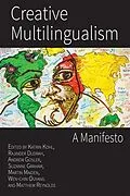E-Book (epub) Creative Multilingualism: A Manifesto von Katrin Kohl, Rajinder Dudrah, Andrew Gosler