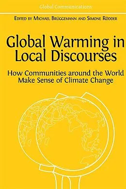 E-Book (epub) Global Warming in Local Discourses von Michael Brüggemann, Simone Rödder