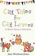E-Book (epub) Cat Tales for Cat Lovers von Jane Wenham-Jones