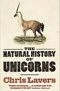 E-Book (epub) Natural History Of Unicorns von Chris Lavers