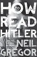 E-Book (epub) How To Read Hitler von Neil Gregor