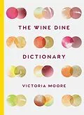 E-Book (epub) Wine Dine Dictionary von Victoria Moore
