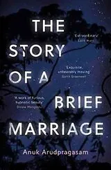 Kartonierter Einband The Story of a Brief Marriage von Arudpragasam Anuk