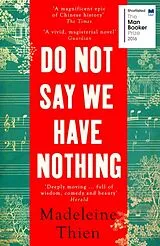 Kartonierter Einband (Kt) Do Not Say We Have Nothing von Madeleine Thien