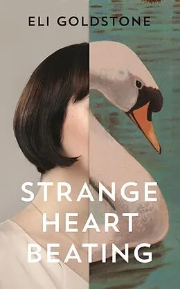E-Book (epub) Strange Heart Beating von Eli Goldstone