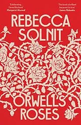 Kartonierter Einband Orwell's Roses von Rebecca Solnit