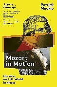 Couverture cartonnée Mozart in Motion de Mackie Patrick